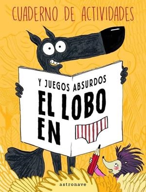 EL LOBO EN CALZONCILLOS. CUADERNO DE ACTIVIDADES | 9788467938272 | Lupano, Wilfrid/Itoïz, Mayana/Cauuet, Paul | Llibreria online de Figueres i Empordà