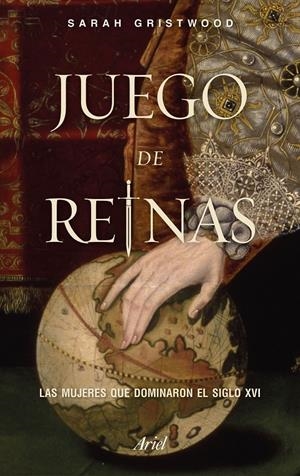 Juego de reinas. Las mujeres que dominaron el siglo XVI | 9788434426801 | Gristwood, Sarah | Librería online de Figueres / Empordà