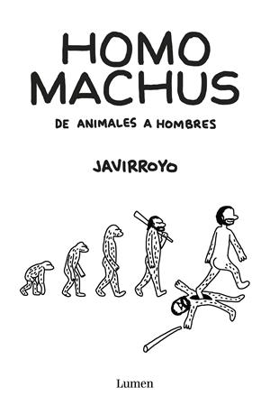Homo machus | 9788426407412 | Javirroyo | Llibreria online de Figueres i Empordà