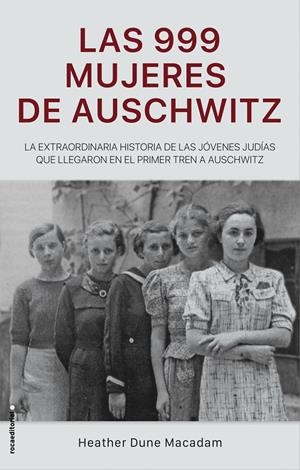 Las 999 mujeres de Auschwitz | 9788417805227 | Dune Macadam, Heather | Librería online de Figueres / Empordà