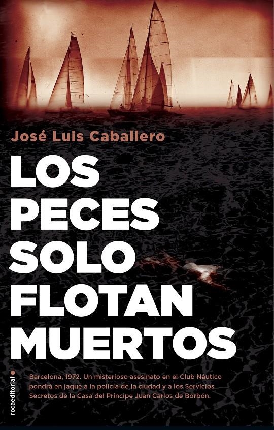 Los peces solo flotan muertos | 9788417968045 | Caballero, José Luis | Librería online de Figueres / Empordà