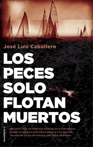 Los peces solo flotan muertos | 9788417968045 | Caballero, José Luis | Librería online de Figueres / Empordà