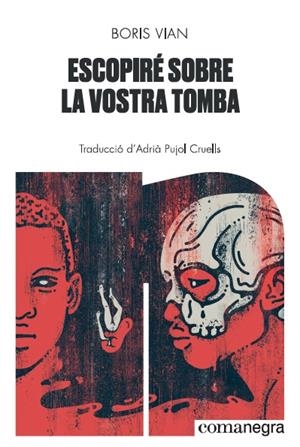 Escopiré sobre la vostra tomba | 9788418022074 | Vian, Boris | Librería online de Figueres / Empordà