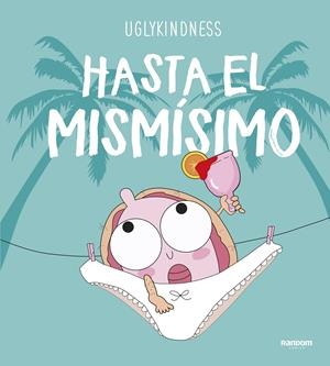 Hasta el mismísimo | 9788417247621 | Uglykindness, | Librería online de Figueres / Empordà