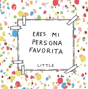 Eres mi persona favorita | 9788408222392 | Little | Llibreria online de Figueres i Empordà