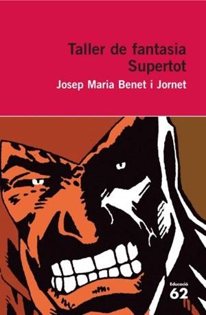 Taller de fantasia. Supertot | 9788492672523 | Josep Maria Benet Jornet | Llibreria online de Figueres i Empordà