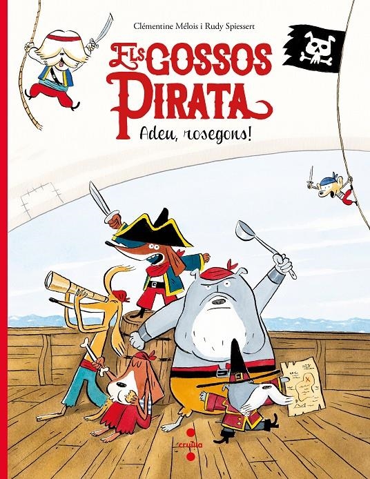 ELS GOSSOS PIRATA #01 | 9788466147637 | Mélois, Clémentine | Llibreria online de Figueres i Empordà