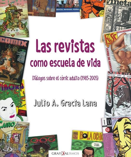 Las revistas como escuela de vida. Diálogos sobre el cómic adulto (1985-2005) | 9788418079108 | Gracia Lana, Julio A. | Llibreria online de Figueres i Empordà