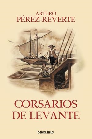 Corsarios de Levante (Las aventuras del capitán Alatriste #06) | 9788466329194 | Pérez-Reverte, Arturo | Llibreria online de Figueres i Empordà