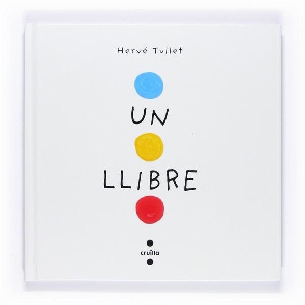 UN LLIBRE | 9788466126281 | Tullet, Hervé | Llibreria online de Figueres i Empordà