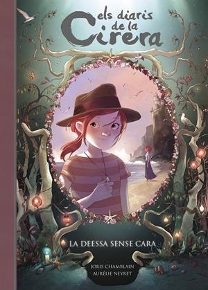 La deessa sense cara (Els diaris de la Cirera #04) | 9788420487809 | Chamblain, Joris | Llibreria online de Figueres i Empordà