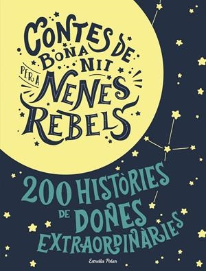 Estoig Contes de bona nit per a nenes rebels | 9788491376590 | Favilli, Elena/Cavallo, Francesca | Llibreria online de Figueres i Empordà