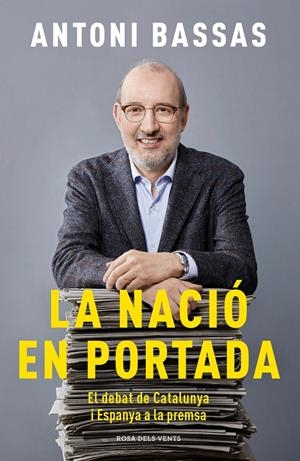 La nació en portada | 9788417909345 | Bassas, Antoni | Librería online de Figueres / Empordà