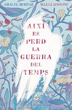 Així es perd la guerra del temps | 9788412057676 | El-Mohtar, Amal/Gladstone, Max | Llibreria online de Figueres i Empordà