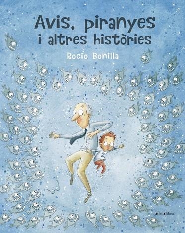 Avis, piranyes i altres històries | 9788417599614 | Bonilla Raya, Rocio | Llibreria online de Figueres i Empordà