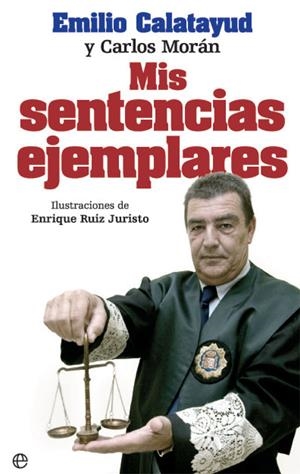 Mis sentencias ejemplares | 9788490609972 | Calatayud Pérez, Emilio/Morán Martín, Carlos | Llibreria online de Figueres i Empordà
