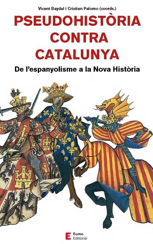 Pseudohistòria contra Catalunya | 9788497666893 | Baydal Sala, Vicent/Camprubí Pla, Xavier/Cingolani, Stefano M./Fornés Fernández, Guillem/Palomo Rein | Llibreria online de Figueres i Empordà
