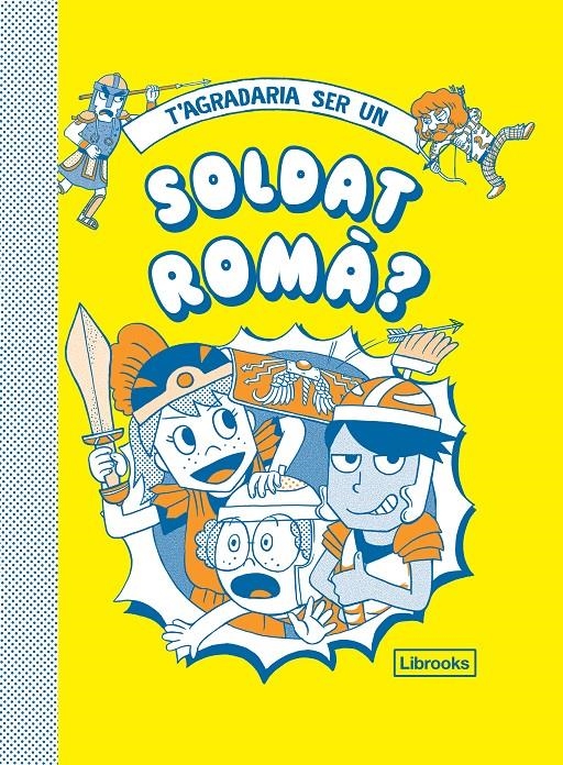 T'agradaria ser un soldat romà? | 9788412087727 | Diversos autors | Llibreria online de Figueres i Empordà