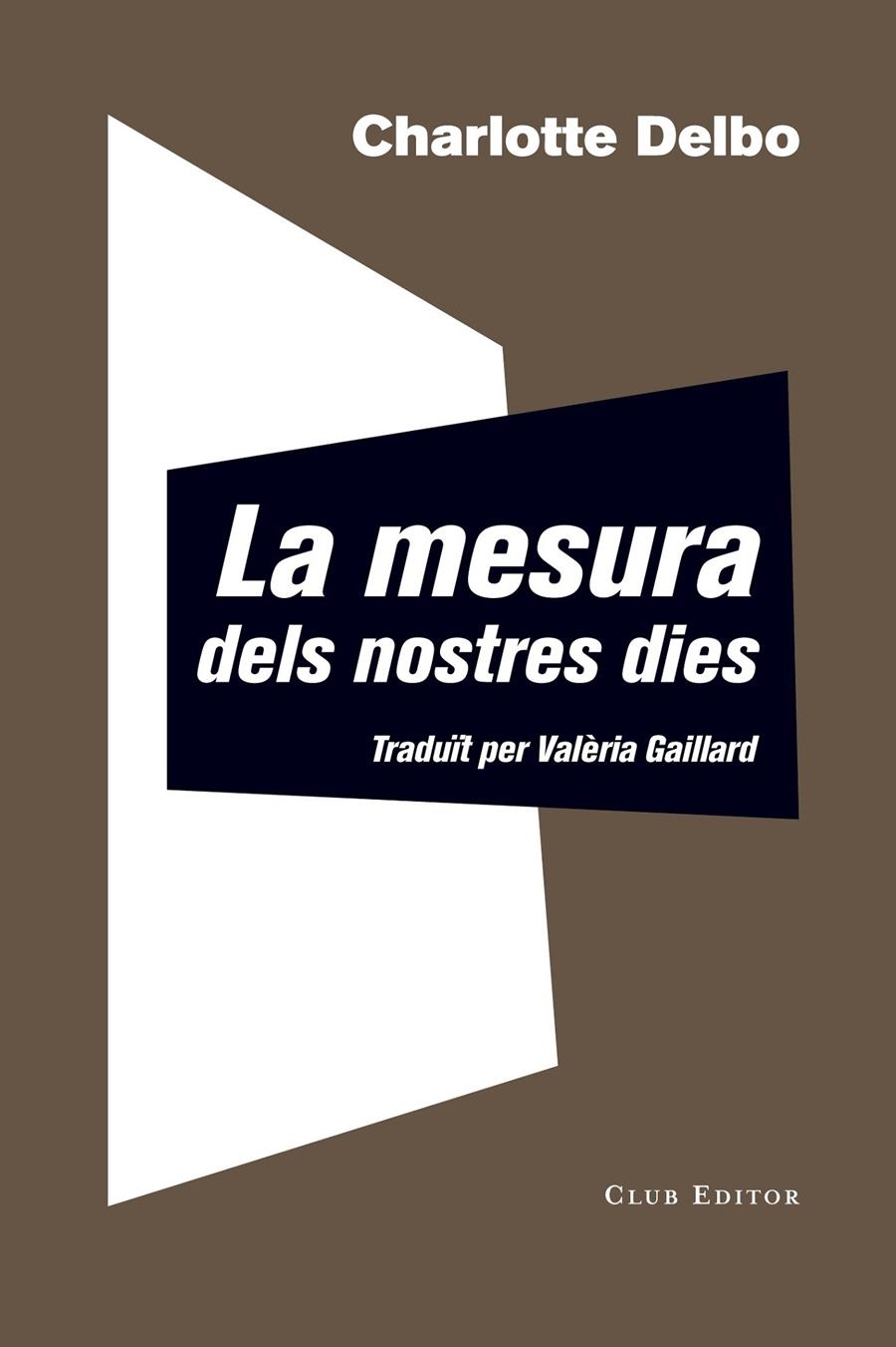 La mesura dels nostres dies | 9788473292344 | Delbo, Charlotte | Llibreria online de Figueres i Empordà