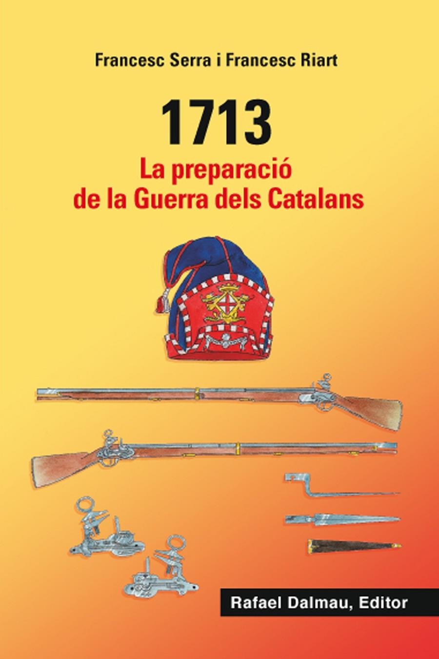 1713. La preparació de la Guerra dels Catalans | 9788423208548 | Serra i Sellarés, Francesc/Riart i Jou, Francesc | Llibreria online de Figueres i Empordà