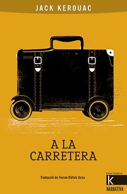 A la carretera | 9788416804818 | Kerouac, Jack | Librería online de Figueres / Empordà