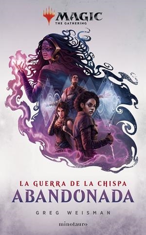 Magic. La guerra de la chispa: Abandonada #02/2 | 9788445007969 | Weisman, Greg | Llibreria online de Figueres i Empordà