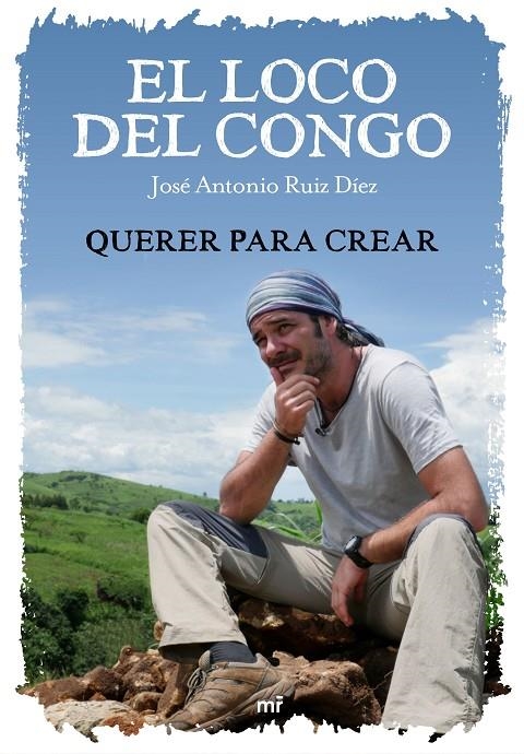 El loco del Congo. Querer para crear | 9788427046924 | José Antonio Ruiz & Mediaset | Librería online de Figueres / Empordà