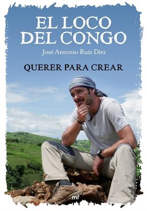 El loco del Congo. Querer para crear | 9788427046924 | José Antonio Ruiz & Mediaset | Librería online de Figueres / Empordà