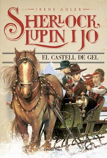 El castell de gel (Sherlock, Lupin i jo #05) | 9788490575666 | Adler, Irene | Llibreria online de Figueres i Empordà