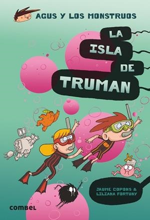Agus y los monstruos #17. La isla de Truman | 9788491015444 | Copons Ramon, Jaume | Librería online de Figueres / Empordà