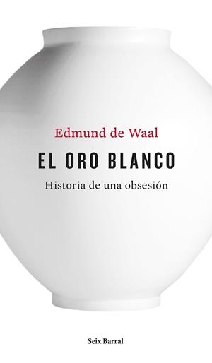 El oro blanco | 9788432228926 | Waal, Edmund de | Librería online de Figueres / Empordà