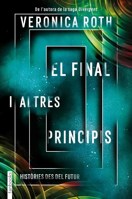 El final i altres principis | 9788417515782 | Roth, Veronica | Llibreria online de Figueres i Empordà