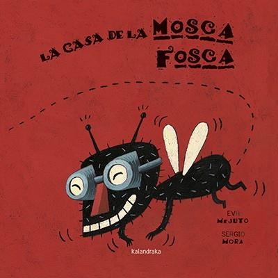 La casa de la mosca fosca | 9788416804238 | Mejuto, Eva | Llibreria online de Figueres i Empordà