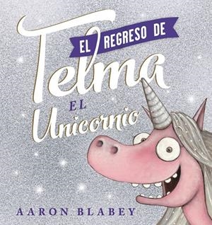El regreso de Telma el unicornio | 9788469866214 | Blabey, Aaron | Llibreria online de Figueres i Empordà