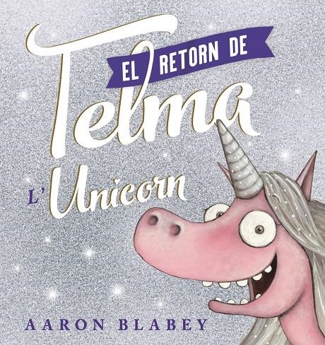 El retorn de la Telma l'unicorn | 9788448951832 | Blabey, Aaron | Llibreria online de Figueres i Empordà