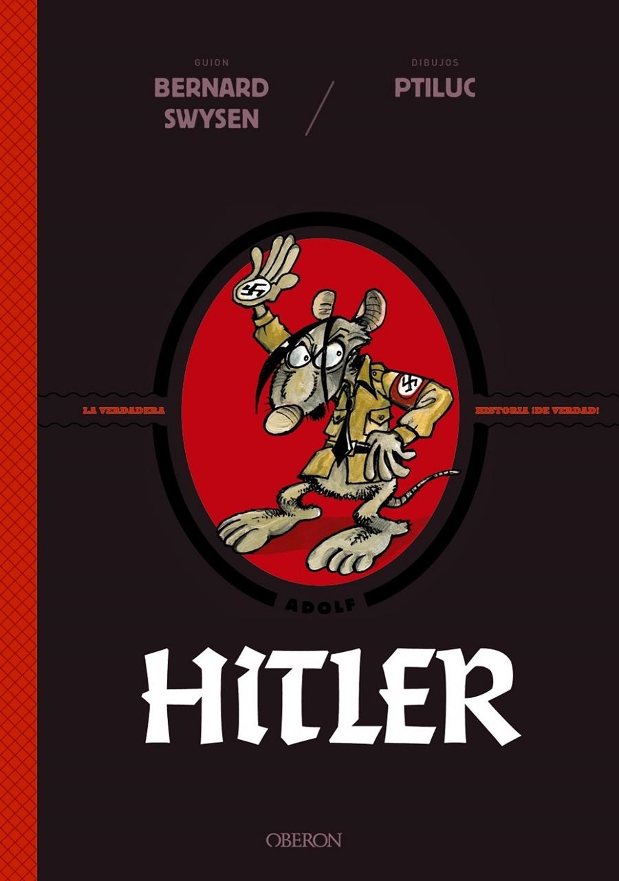 Hitler. La verdadera historia ¡de verdad! | 9788441542570 | Swysen, Bernard/Ptiluc | Llibreria online de Figueres i Empordà