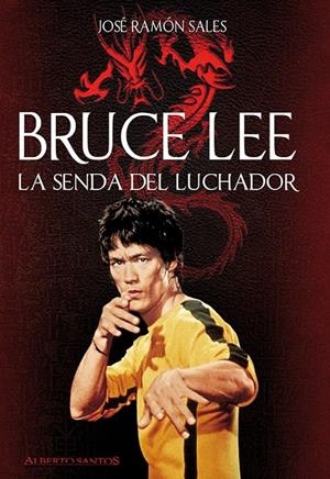 BRUCE LEE. LA SENDA DEL LUCHADOR | 9788494962431 | Sales Sevilla, José Ramón | Llibreria online de Figueres i Empordà