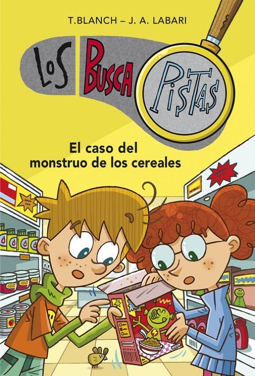 El caso del monstruo de los cereales (Serie Los BuscaPistas #06) | 9788490431528 | Blanch, Teresa/Labari, José Ángel | Llibreria online de Figueres i Empordà
