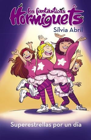Superestrellas por un día (Las Fantásticas Hormiguets #02) | 9788448855550 | Abril, Sílvia | Llibreria online de Figueres i Empordà