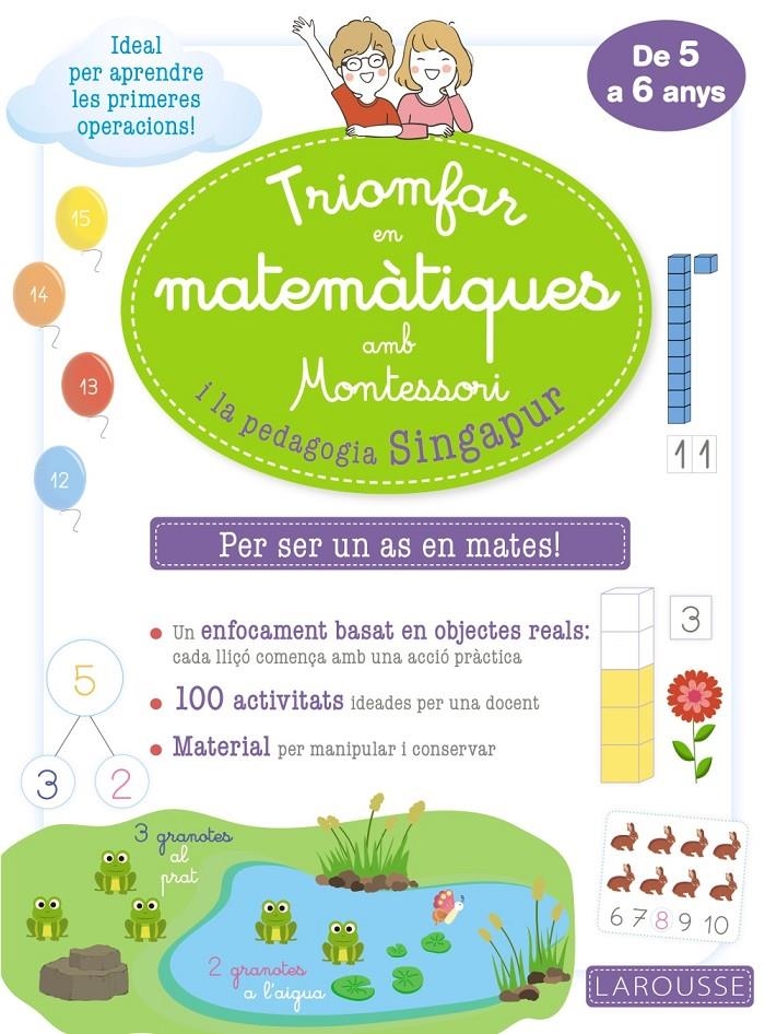 Triomfar en matemàtiques amb Montessori i la pedagogia Singapur | 9788418100307 | Larousse Editorial | Llibreria online de Figueres i Empordà