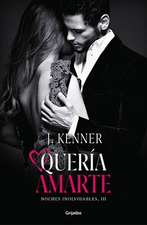 Quería amarte (Noches inolvidables 3) | 9788425358524 | Kenner, J. | Librería online de Figueres / Empordà