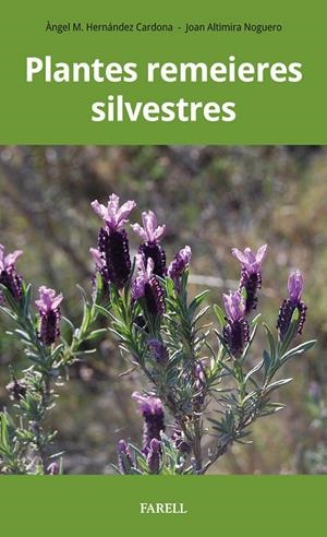 PLANTES REMEIERES SILVESTRES | 9788417116262 | Hernández Cardona, Àngel Maria / Altimira Noguero, Joan | Llibreria online de Figueres i Empordà