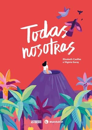 Todas nosotras | 9788418215087 | Garay, Higinia/Casillas, Elizabeth | Librería online de Figueres / Empordà