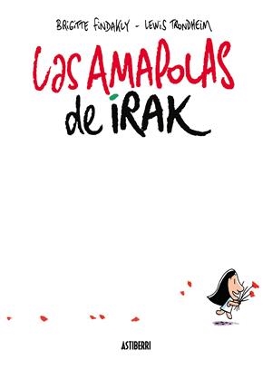Las amapolas de Irak | 9788416251711 | Trondheim, Lewis/Findakly, Brigitte | Llibreria online de Figueres i Empordà