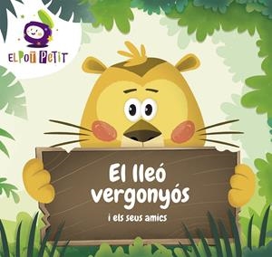El lleó vergonyós i els seus amics | 9788417922221 | El Pot Petit | Llibreria online de Figueres i Empordà