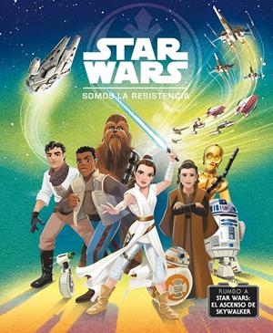 Cuento Star Wars. Rumbo a Star Wars: El ascenso de Skywalker. Somos la Resistencia | 9788408217763 | Star Wars | Librería online de Figueres / Empordà
