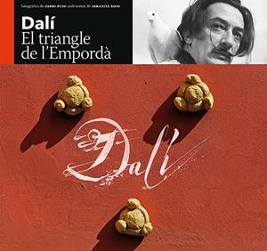 DALÍ, EL TRIANGLE DE L'EMPORDÀ (CAT) | 9788484787303 | Roig, Sebastià/Puig ,Jordi | Llibreria online de Figueres i Empordà