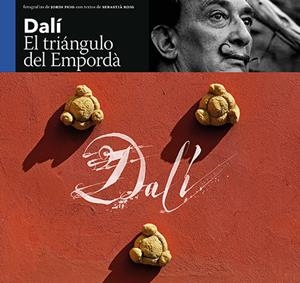 DALÍ, EL TRIANGLE DE L'EMPORDÀ (ESP). El triángulo del Empordà | 9788484787310 | Roig, Sebastià/Puig ,Jordi | Librería online de Figueres / Empordà