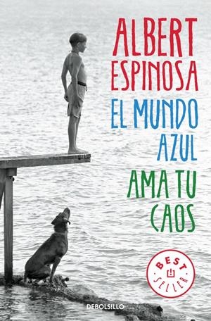 El mundo azul. Ama tu caos | 9788466329811 | Espinosa, Albert | Llibreria online de Figueres i Empordà