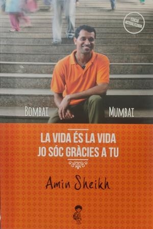 BOMBAI MUMBAI LA VIDA ÉS LA VIDA JO SÓC GRÀCIES A TU | 9788480905251 | Sheikh, Amin | Llibreria online de Figueres i Empordà